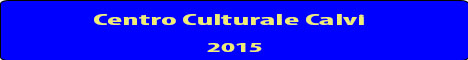 Centro Culturale Calvi 2015